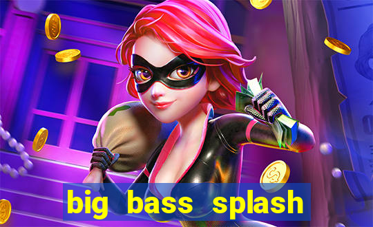 big bass splash demo betano